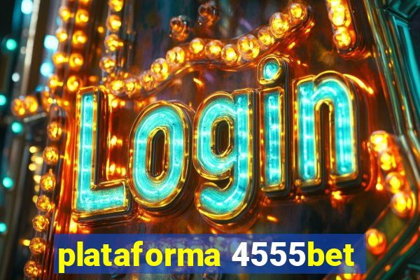 plataforma 4555bet